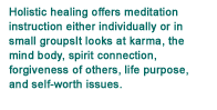 Offers meditation instruction ....Spiritual connection